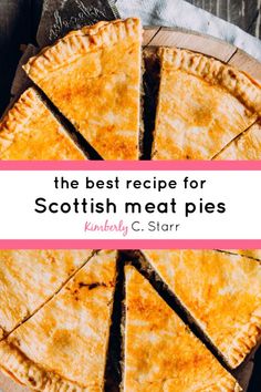 the best recipe for scottish meat pies with text overlay that reads, the best recipe for scottish meat pies