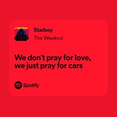 a red square with the words we don't pray for love, we just pray for cars