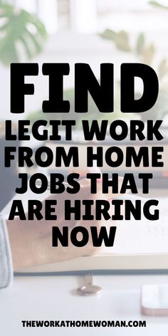 a person sitting at a desk with the words find legit work from home jobs that are hiring now