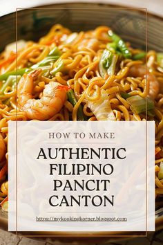 a bowl filled with noodles and shrimp on top of a wooden table next to a white sign that says how to make authentic filipinot canton