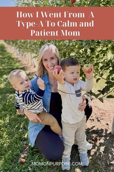 a woman and two children in an apple orchard with text overlay how i went from a type a to cam and patient mom