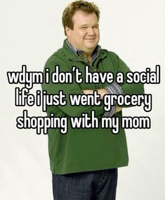 a man standing in front of a white background with the words, wdym i don't have a social life just went grocery shopping with my mom