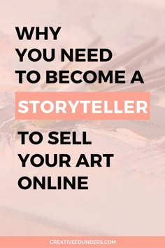 the words why you need to become a storyteller to sell your art online