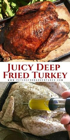 a person holding an olive oil bottle next to a roasted turkey in a pan with the words juicy deep fried turkey on it