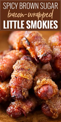 bacon wrapped little smokies on a plate with text overlay that says spicy brown sugar bacon wrapped little smokies