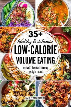 healthy and delicious low - calorie volume eating meals to eat more, weight less