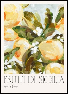 a painting of yellow flowers on a white background with the words frutti di siclia