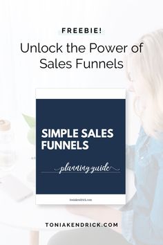 a woman sitting at a desk with the text unlock the power of sales funnels