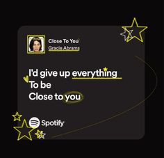 a black background with yellow stars and the words i'd give up everything to be close to you