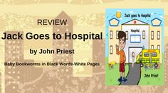 a book cover for jack goes to hospital by john priest with an illustration of a boy standing in front of a school