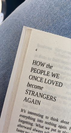 an open book with the title how the people we once loved become strangers again written on it