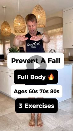 a man standing in front of a kitchen counter with the text prevent a fall full body ages 60's 70's 80's 90's 3 exercises