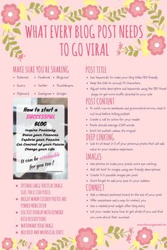 a pink poster with flowers and words on it that says, what every blog post needs to