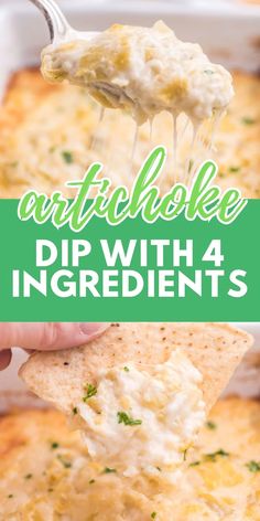 a hand holding a tortilla chip with dip in it and the text overlay reads, artichoke dip with 4 ingredients