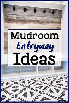 the words mudroom entryway ideas are in front of a white shelf with black and blue