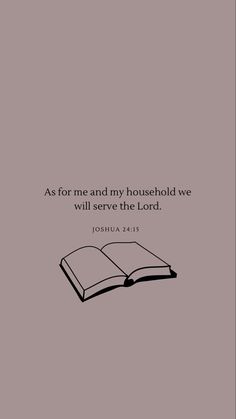 an open book with the words as for me and my household we will serve the lord