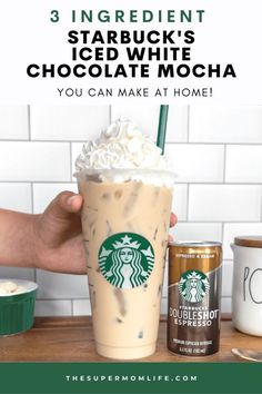 starbucks iced white chocolate mocha with whipped cream on top and the words 3 ingredient starbucks iced