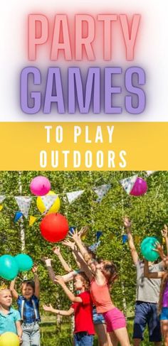 Children playing with balloons outdoors. Text reads party games to play outdoors Outdoor Party Games For Kids, Fairground Games, Relay Games, Party Game Ideas, Party Games For Kids, Outdoor Party Games, Indoor Kids, Outdoor Games For Kids