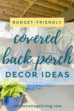 a porch covered in blue and white furniture with text overlay that reads budget - friendly covered back porch decor ideas