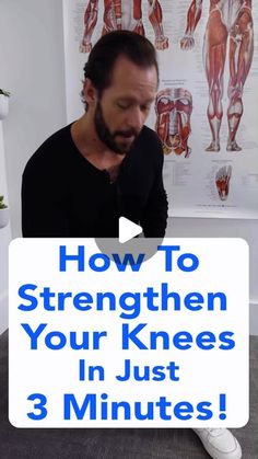 a man is standing in front of a poster with the words how to strength your knees in just 3 minutes