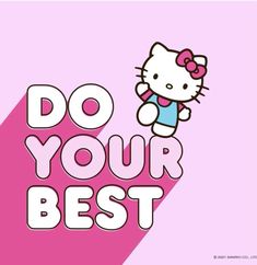 the hello kitty logo is shown on a pink background with the words do your best