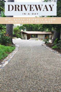 gravel driveway in front of a house with the words driveway in a day written on it