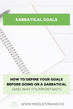 a notebook with the title how to define your goals before going on a sabatical and why it's important