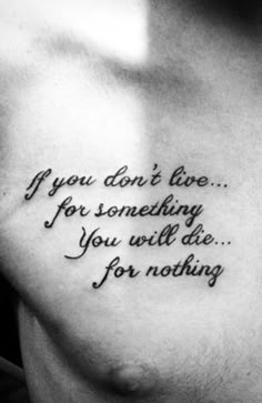 a man's chest with the words if you don't live for something, you will die for nothing