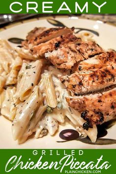 grilled chicken and pasta on a plate with text overlay that says grilled chicken and pasta creamy