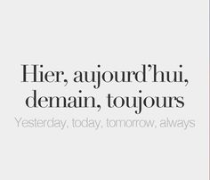 the words are written in black and white on a sheet that says,'her,qurd hun, demain, tojours