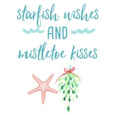 a card with the words, starfish wishes and mistlet kissess on it