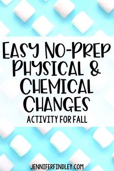 the words easy no prep physical and chemical changes activity for fall on a blue background with marshmallows