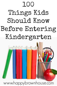 books, pencils and an apple with the words 100 things kids should know before entering kindergarten