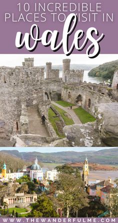 the castle with text overlay that reads 10 incredible places to visit in wales