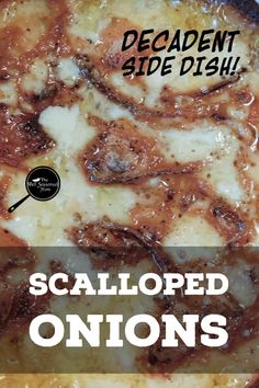 a close up of a pizza on a pan with the words scalloped onions