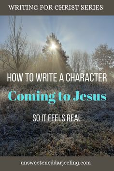 How to Write a Character coming to Jesus so it feels real. Christian Writing Prompts Fiction, Write A Fantasy Novel, How To Start A Fantasy Novel, Christian Writing Prompts, How To Write Christian Fiction, Tips For Writing Fantasy Novels, How Many Characters Should Be In A Novel, Fiction Writing Prompts, Character Arc