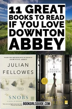 books to read if you love downton abbey by julian fellowes and the bookgirl guide