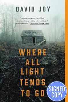 the cover of where all light tends to go by david joy, with an old shack in the background