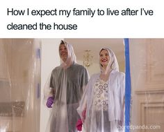 two people dressed in plastic standing next to each other with the caption how i expect my family to live after i've cleaned the house