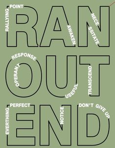 the words ran out and don't give up are shown in black on a green background