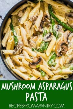 mushroom asparagus pasta in a skillet with text overlay