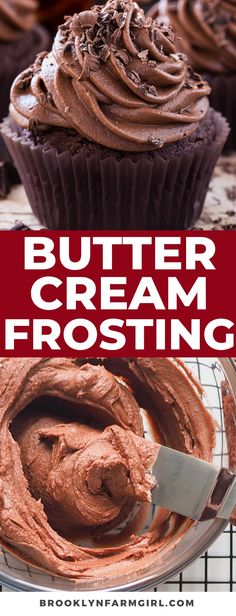 chocolate cupcakes with frosting on top and the words butter cream frosting above them