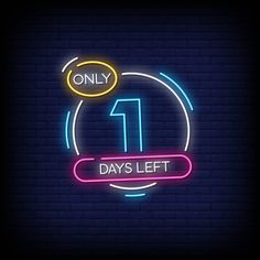 one day's left neon sign on brick wall background with text only 1 days left