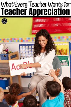 a teacher sitting in front of her students with the title what every teacher wants for teacher appreciation