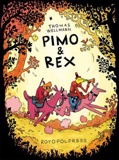 the book cover for pimo and rex by thomas wellman, illustrated by william williams