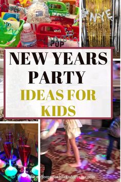 new year's party ideas for kids with text overlaying the top and bottom