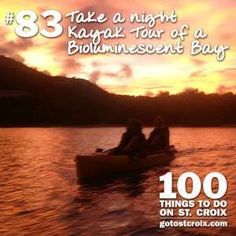 two people in a boat on the water at sunset with text that reads, 3 take a night kaua'i tour of a biloinnesentnescent bay 100 things to do on st croix