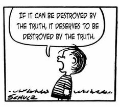 a cartoon drawing of a man with a thought bubble above his head that says, if it can be destroyed by the truth, it deserves to be destroyed by the truth