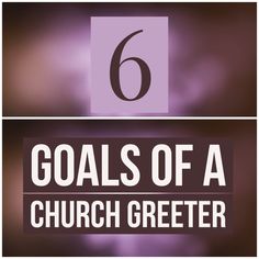 the number six in front of a sign that says, 6 goals of a church greater