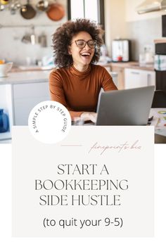 a woman sitting at a kitchen table with a laptop computer in front of her and the words start a book keeping side hustle